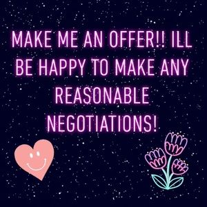 I’ll consider any offer you have in mind!!
